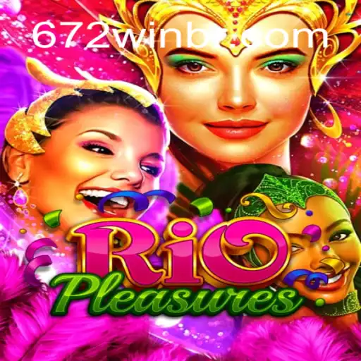 Descubra o Mundo de RioPleasures: Guia Completo do Jogo e Regras de 672win